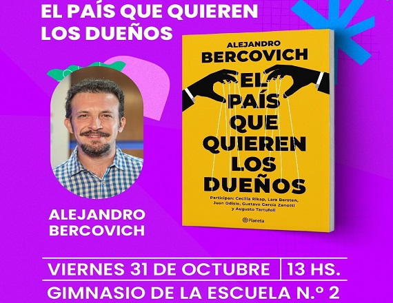 Presentación del libro “El país que quieren los dueños”, de Alejandro Bercovich