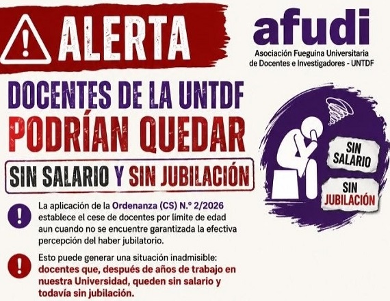 Docentes de la UNTDF podrían quedarse sin salarios y sin jubilación 
