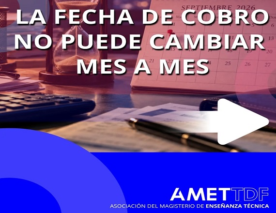 “La fecha de cobro no puede cambiar mes a mes”, AMET 