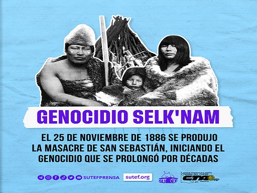 “El año pasado la Legislatura fueguina sancionó la modificación de la Ley Nº 29, reconociendo el 25 de noviembre como el “Día del Genocidio Selk´nam”, una jornada de memoria por la masacre de San Sebastián”, recordó el SUTEF.