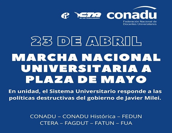 La Marcha Nacional Universitaria del día 23 de abril que organizan el Frente Sindical de Universidades Nacionales, la FUA y el CIN, cuenta con el respaldo de las tres centrales obreras: CGT, CTA Autónoma, CTA de lxs Trabajadorxs.